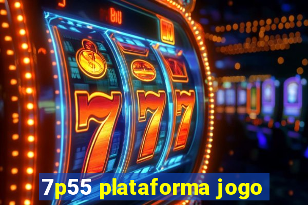 7p55 plataforma jogo